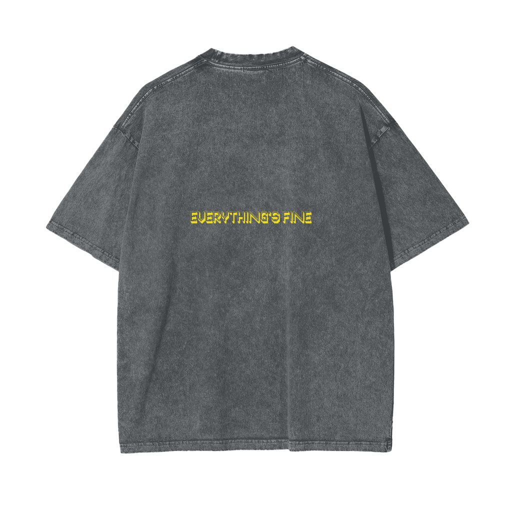 Everything's Fine T Shirt - 250 GSM