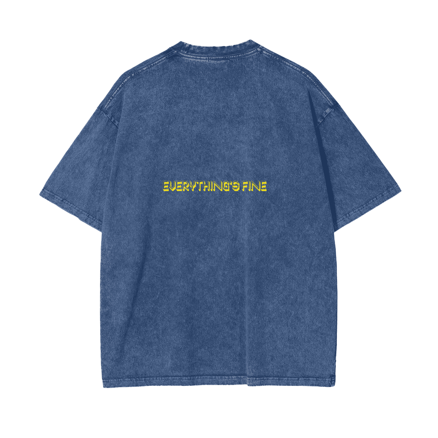 Everything's Fine T Shirt - 250 GSM