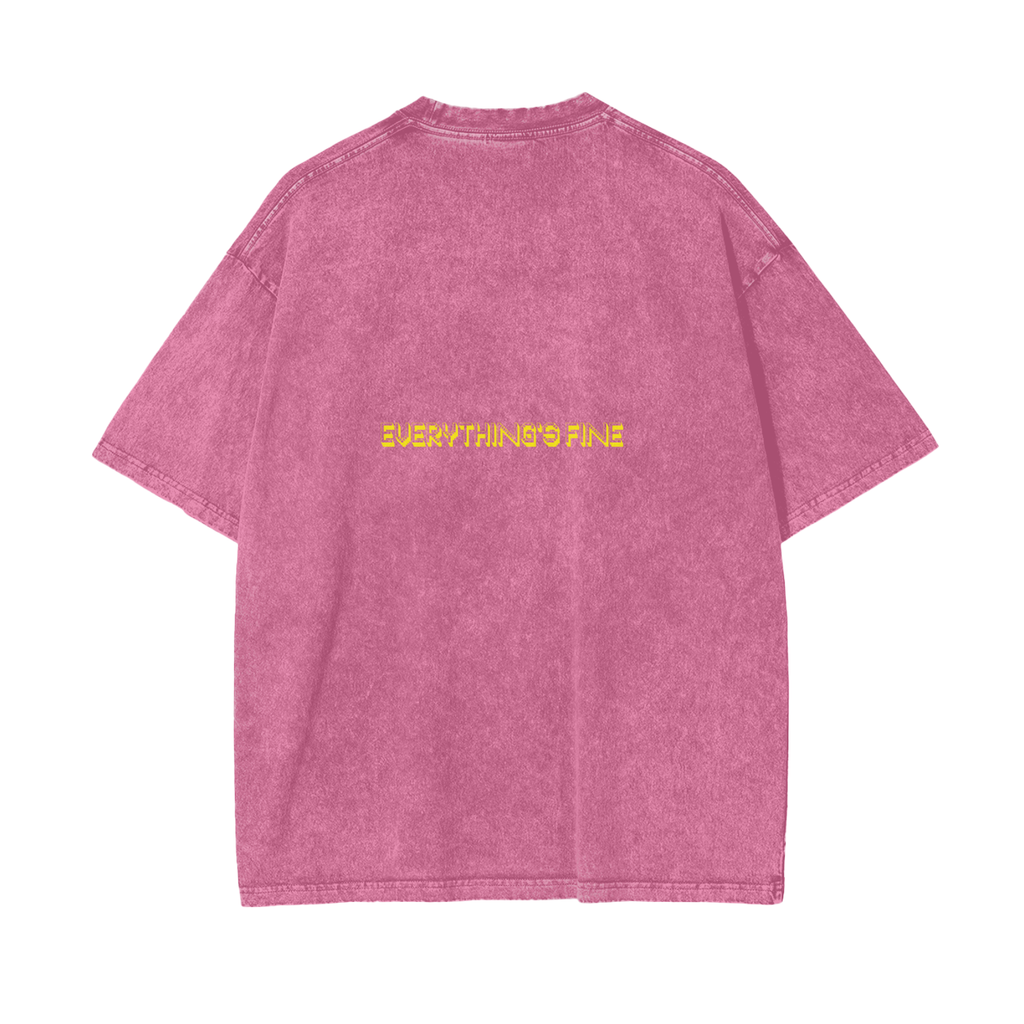 Everything's Fine T Shirt - 250 GSM
