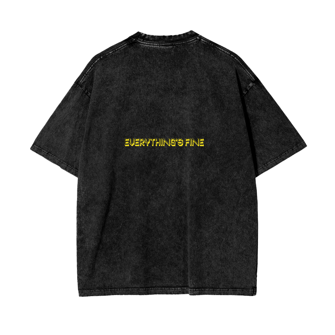 Everything's Fine T Shirt - 250 GSM